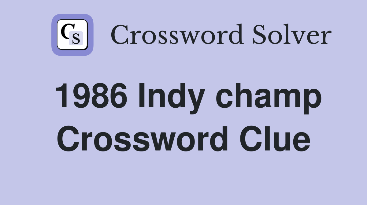 1986 Indy champ Crossword Clue
