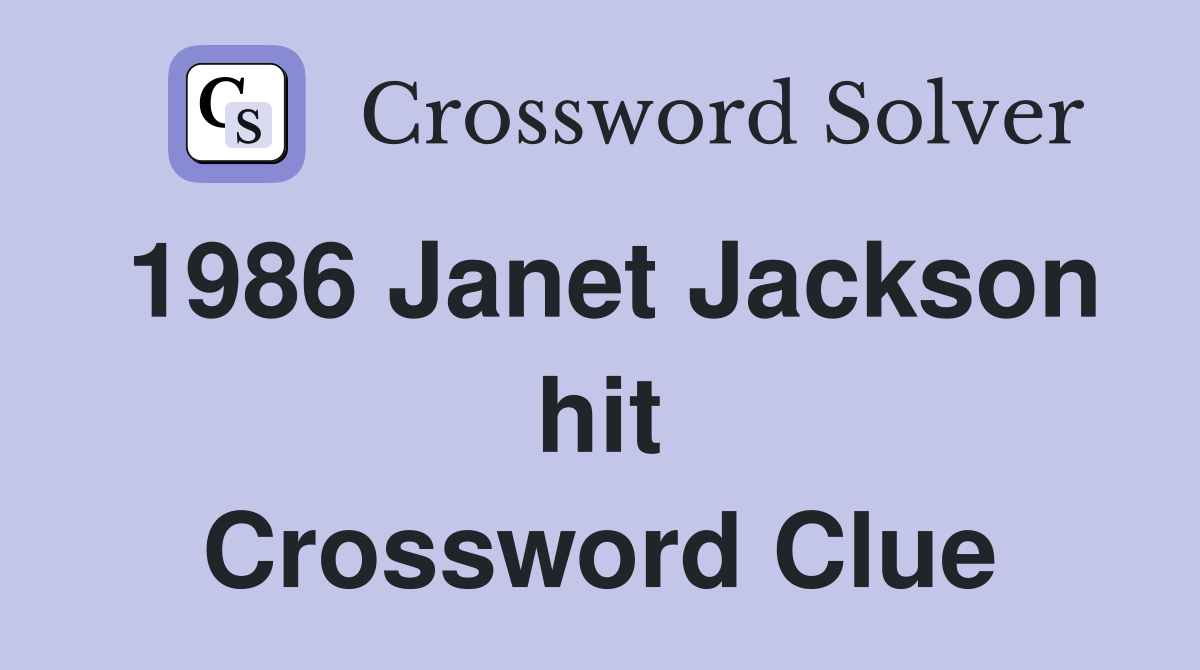1986 Janet Jackson hit Crossword Clue