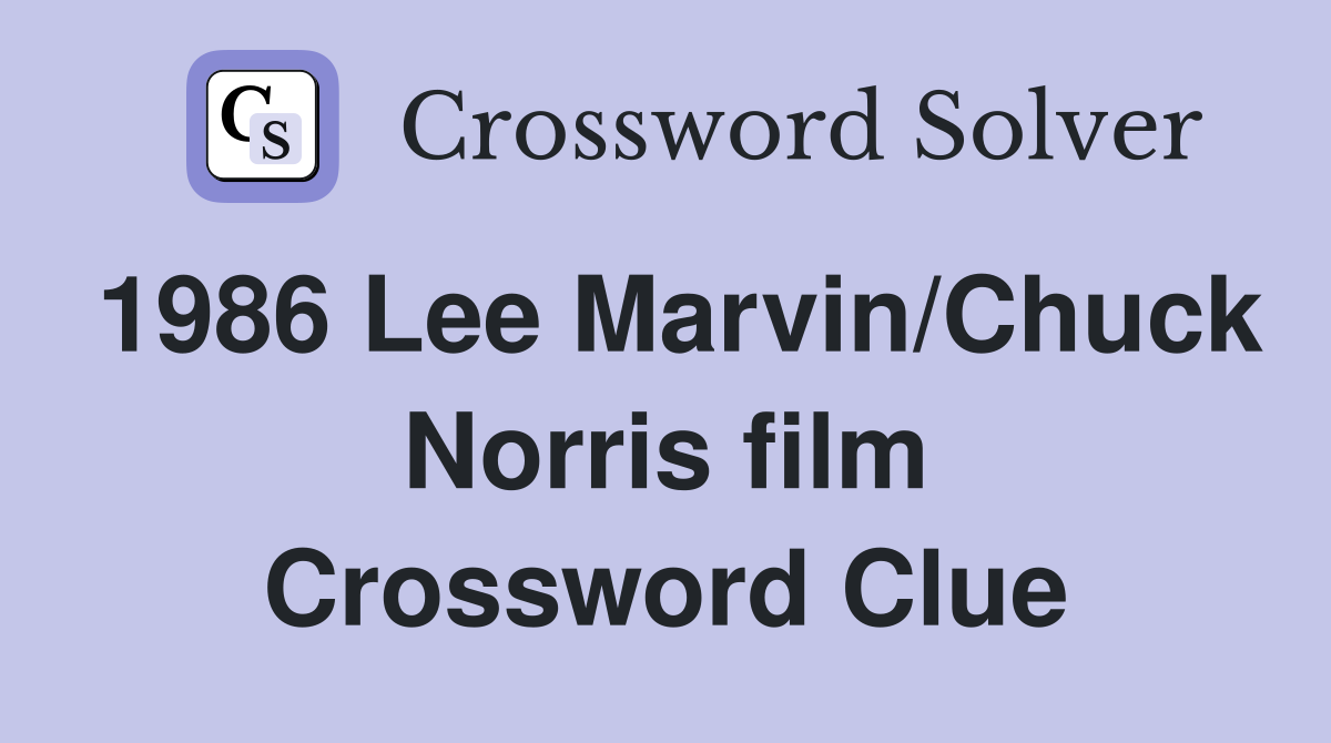 1986 Lee Marvin/Chuck Norris film Crossword Clue
