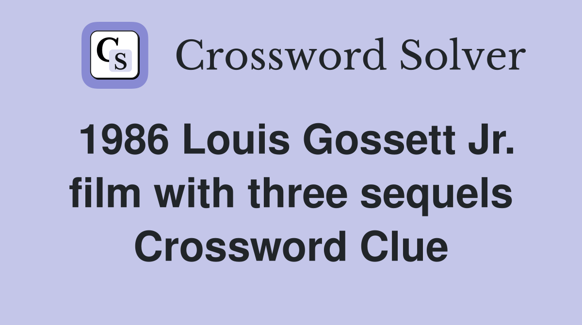 1986 Louis Gossett Jr. film with three sequels Crossword Clue