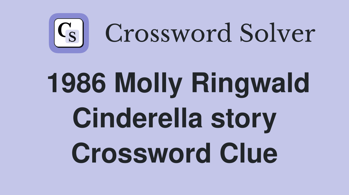 1986 Molly Ringwald Cinderella story Crossword Clue