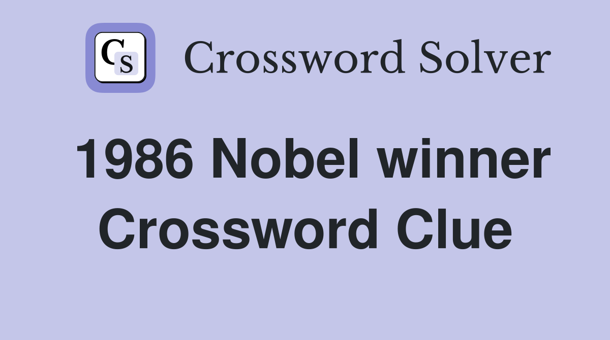 1986 Nobel winner Crossword Clue