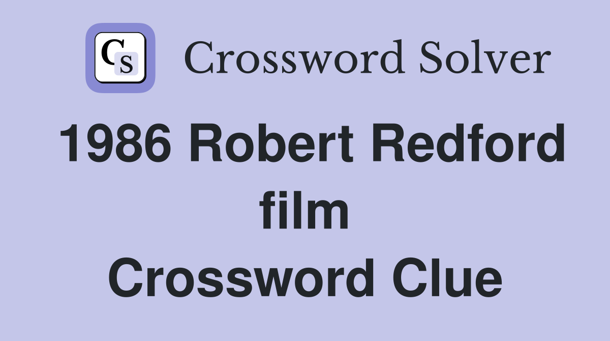 1986 Robert Redford film Crossword Clue