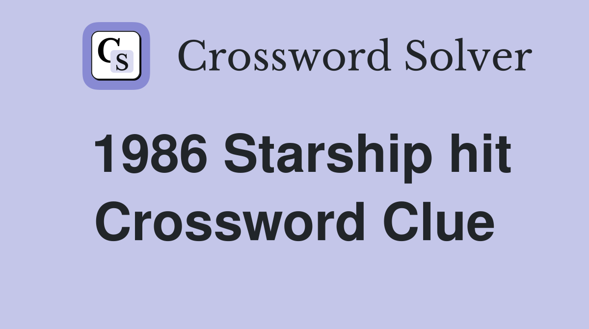 1986 Starship hit Crossword Clue