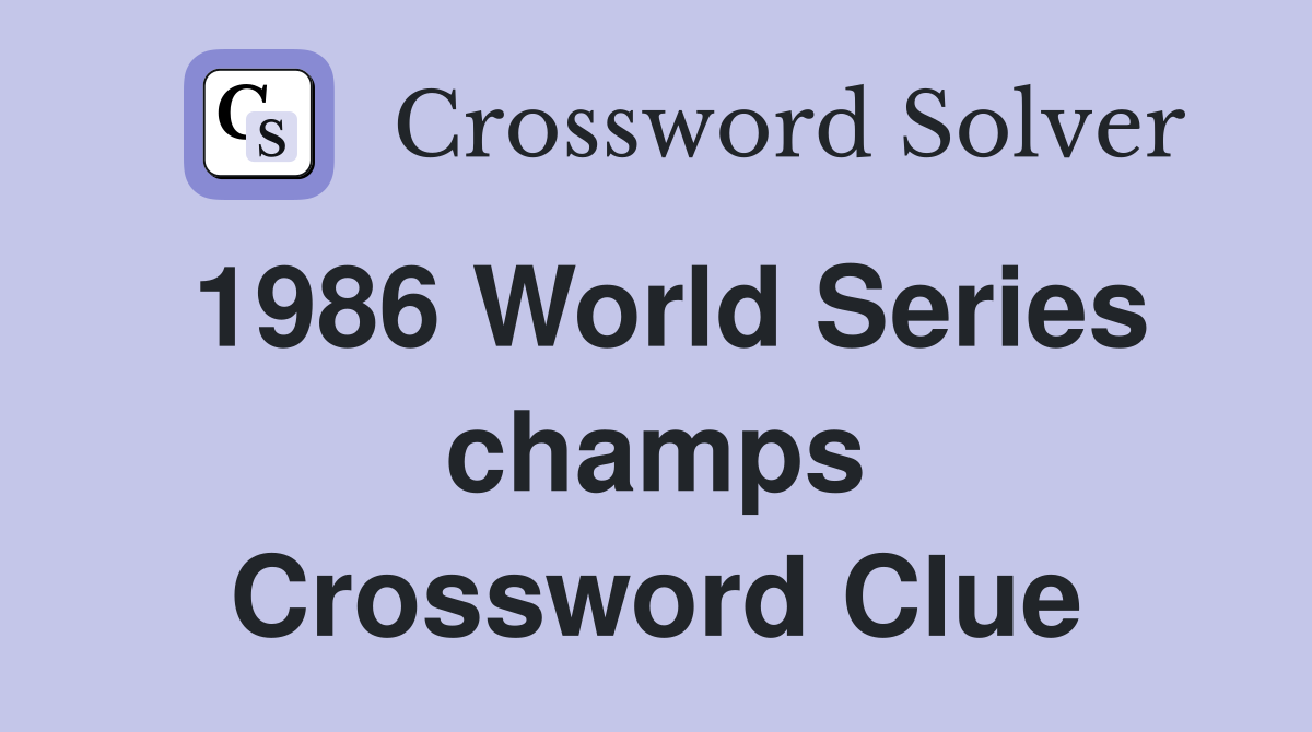1986 World Series champs Crossword Clue