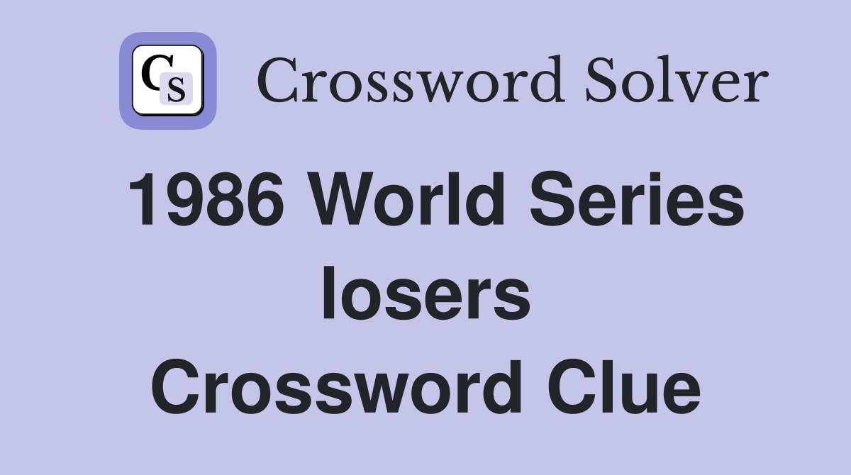 1986 World Series losers Crossword Clue