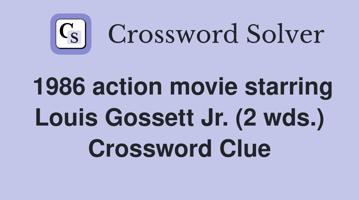 1986 action movie starring Louis Gossett Jr. (2 wds.) Crossword Clue
