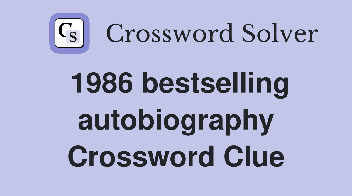 1986 bestselling autobiography Crossword Clue