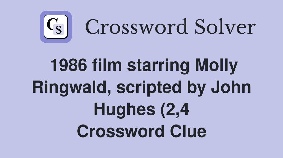 1986 film starring Molly Ringwald scripted by John Hughes (2 4 1986 film starring Molly Ringwald scripted by John Hughes (2 4