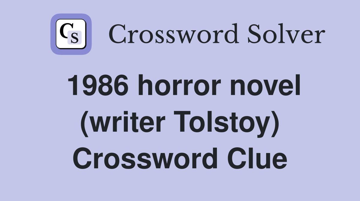 1986 horror novel (writer Tolstoy) Crossword Clue