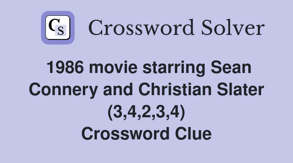 1986 movie starring Sean Connery and Christian Slater (3,4,2,3,4) Crossword Clue