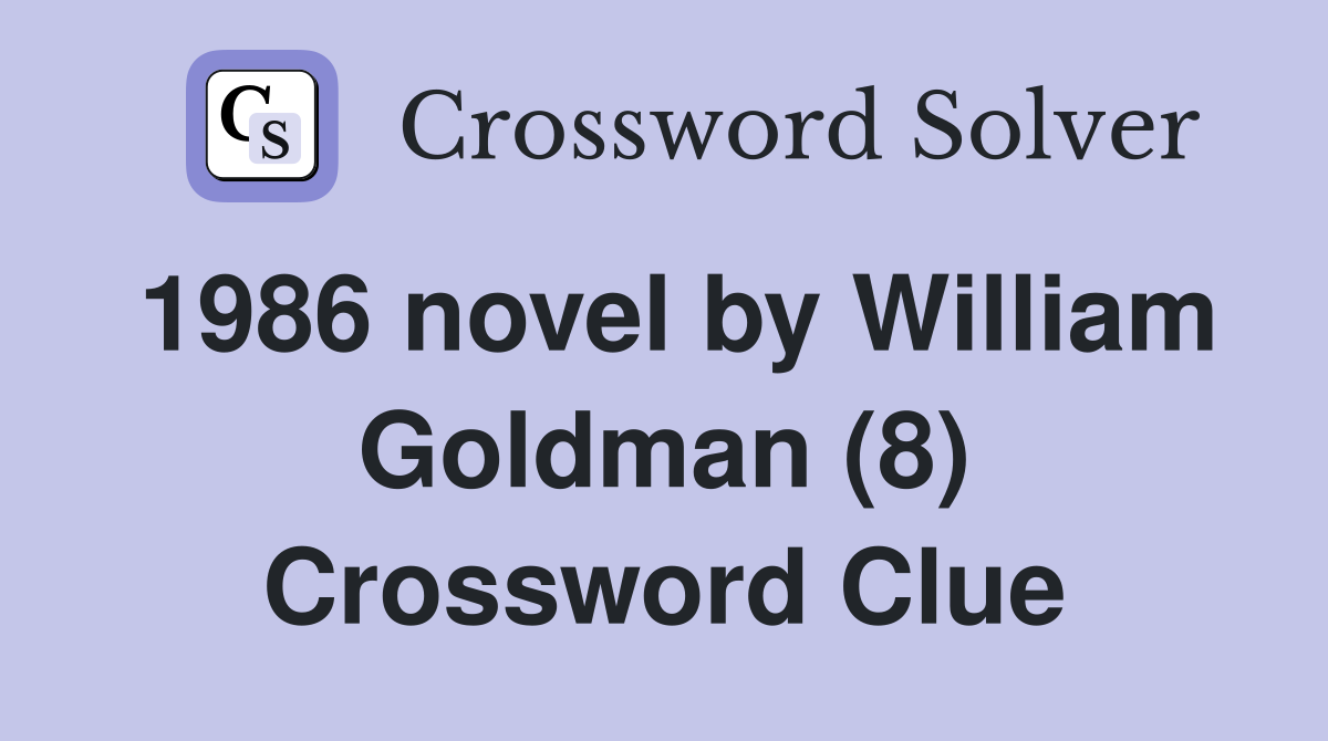 1986 novel by William Goldman (8) Crossword Clue