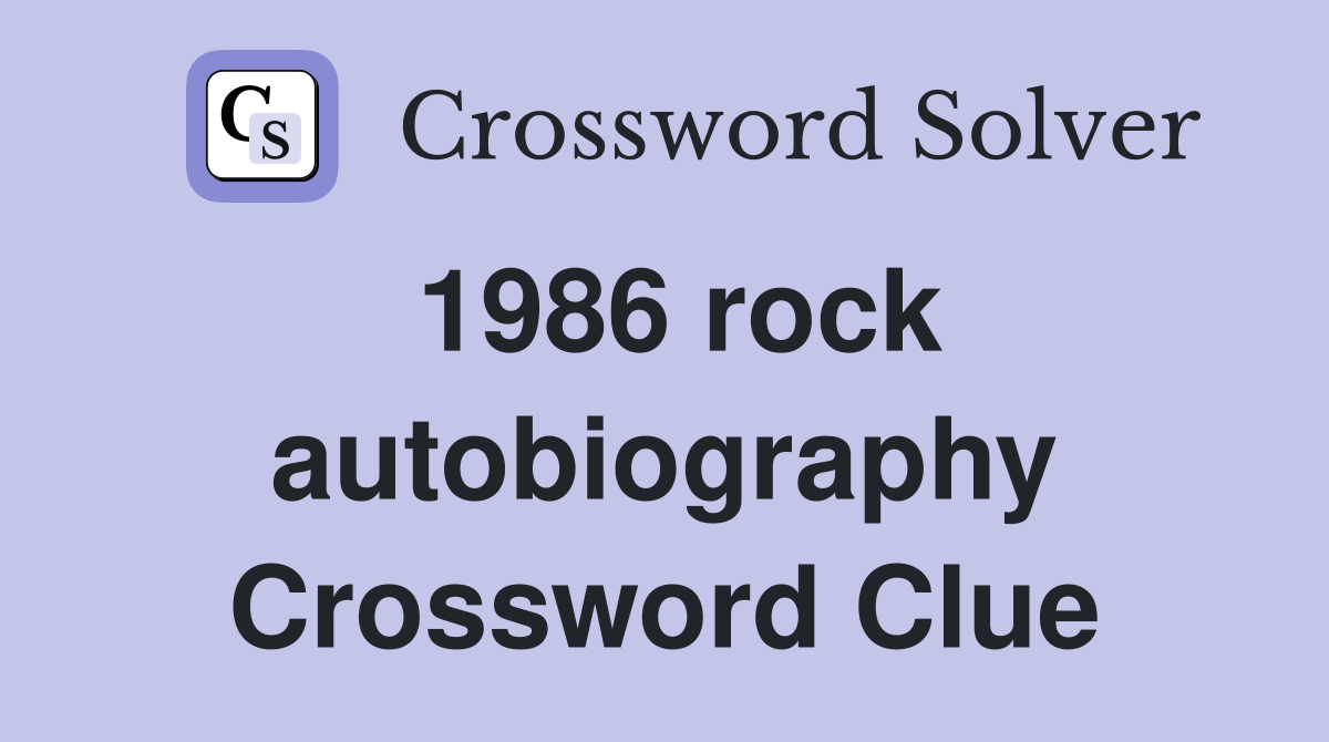 1986 rock autobiography Crossword Clue