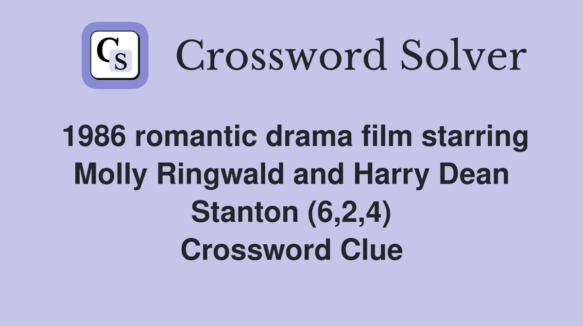 1986 romantic drama film starring Molly Ringwald and Harry Dean Stanton (6,2,4) Crossword Clue