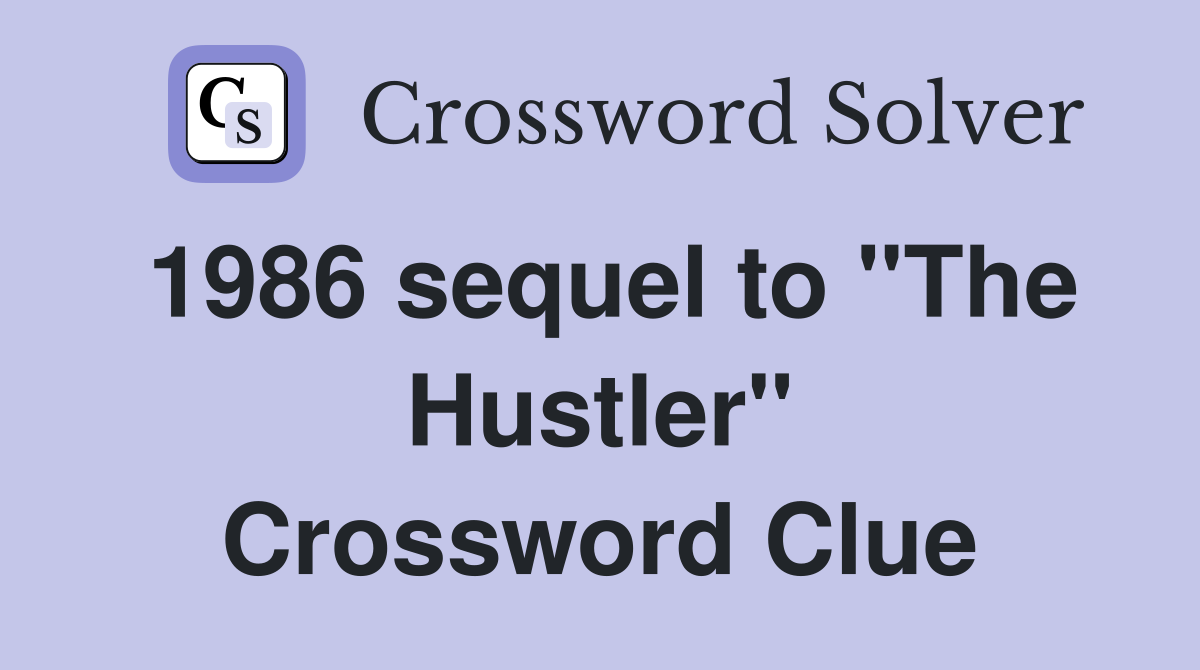 1986 sequel to "The Hustler" Crossword Clue