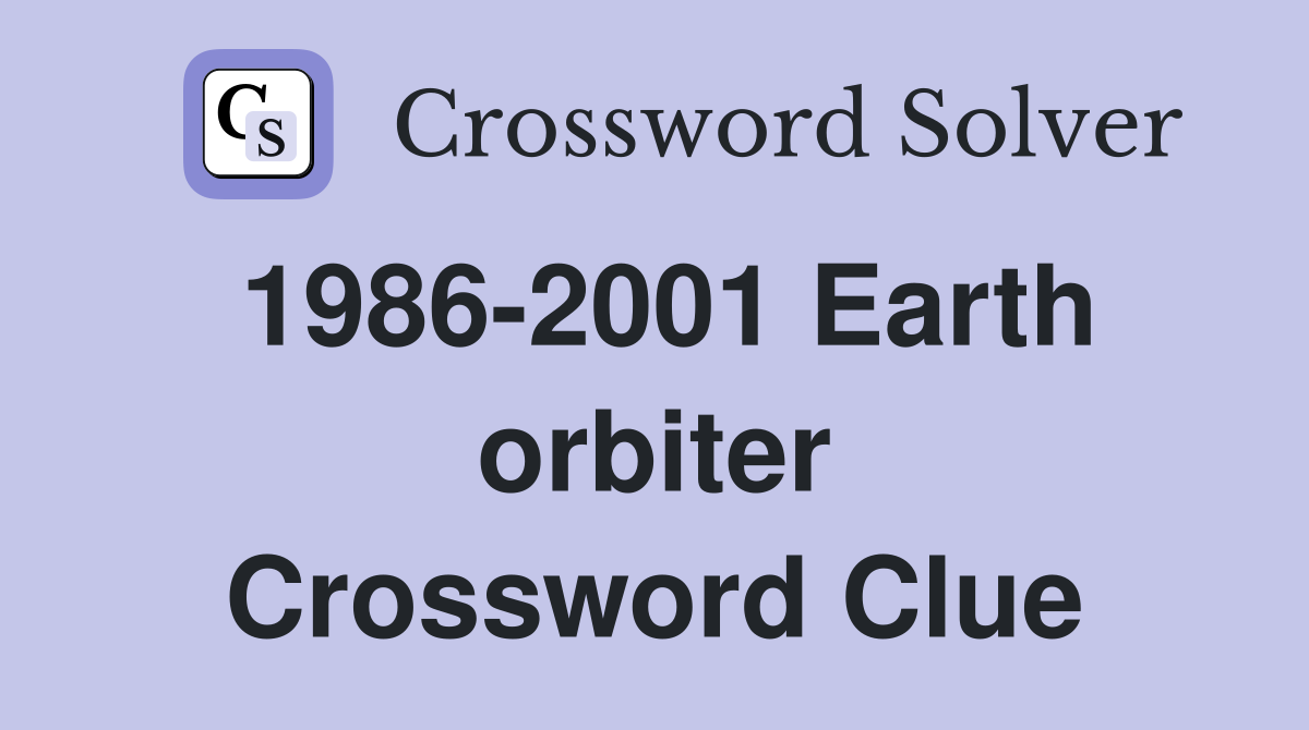 1986-2001 Earth orbiter Crossword Clue