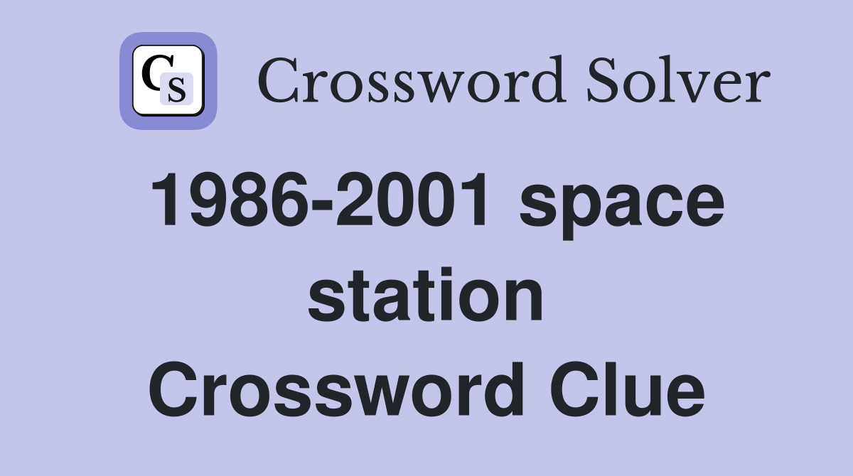 1986-2001 space station Crossword Clue