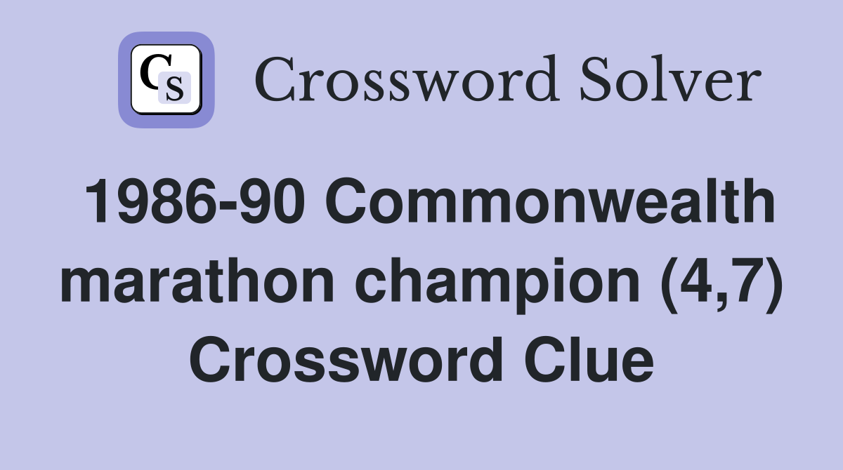 1986-90 Commonwealth marathon champion (4,7) Crossword Clue