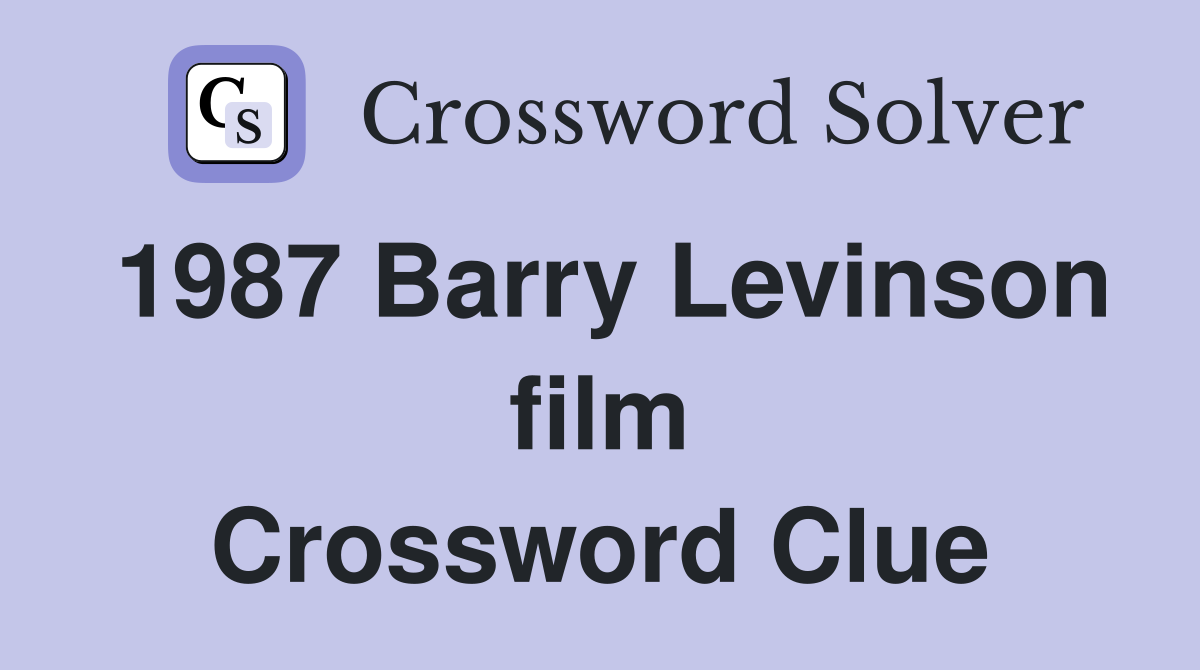 1987 Barry Levinson film Crossword Clue