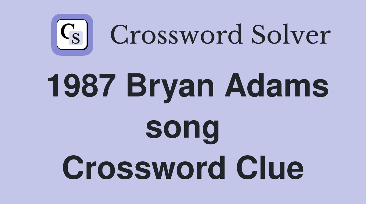 1987 Bryan Adams song Crossword Clue