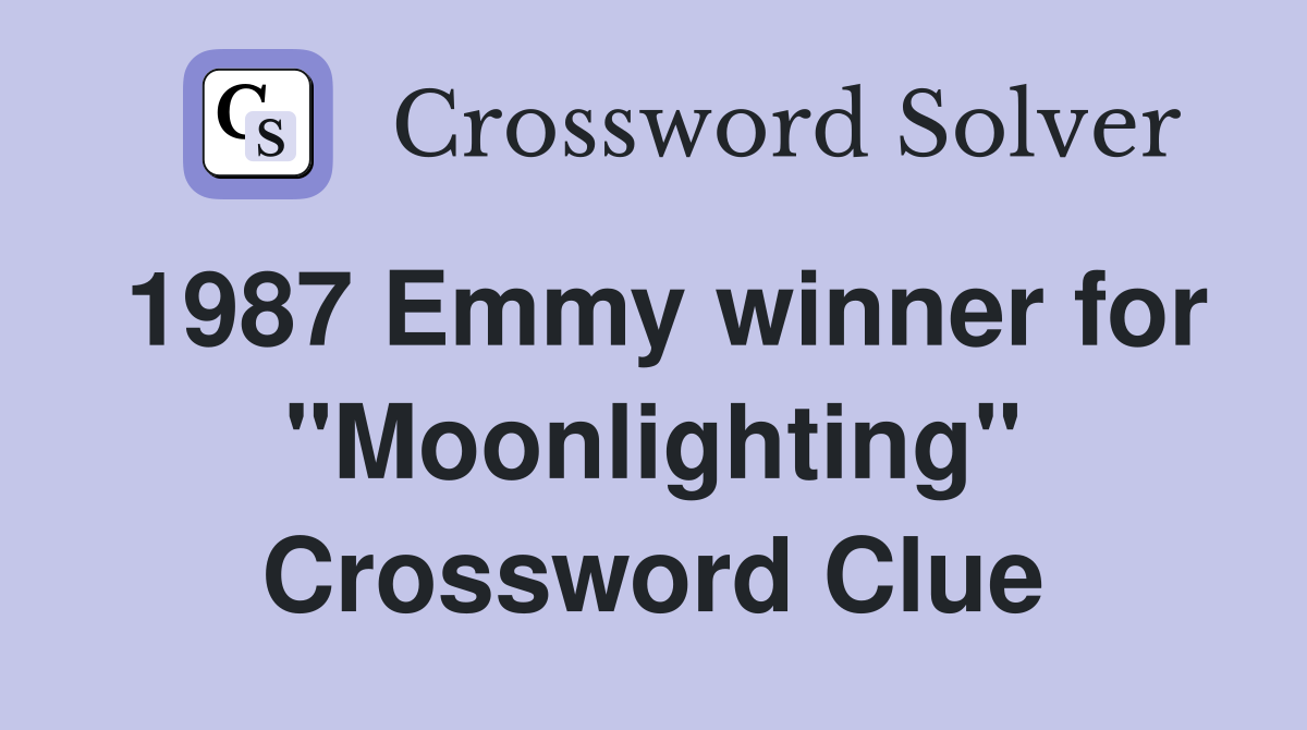 1987 Emmy winner for "Moonlighting" Crossword Clue