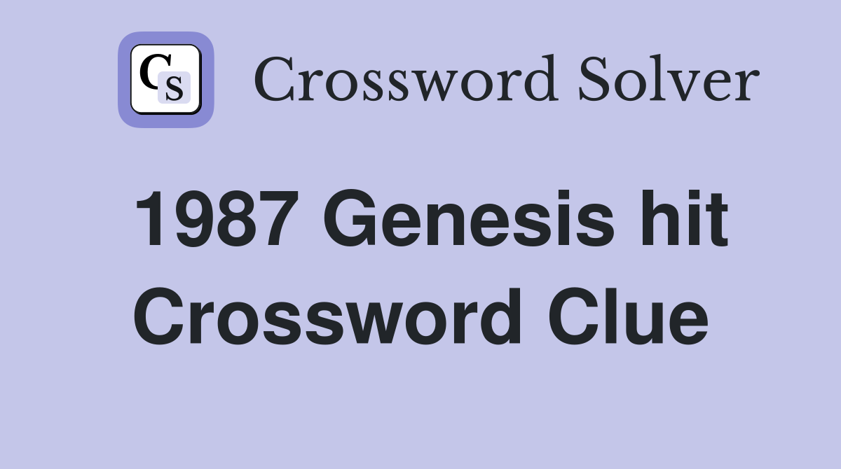 1987 Genesis hit Crossword Clue