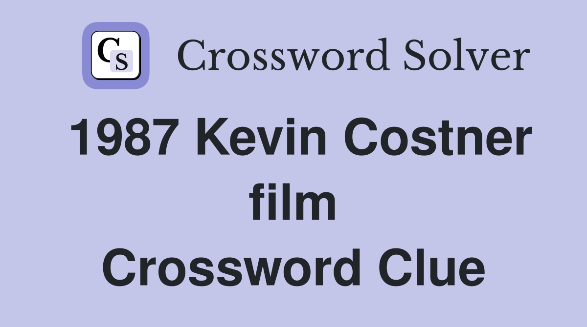 1987 Kevin Costner film Crossword Clue