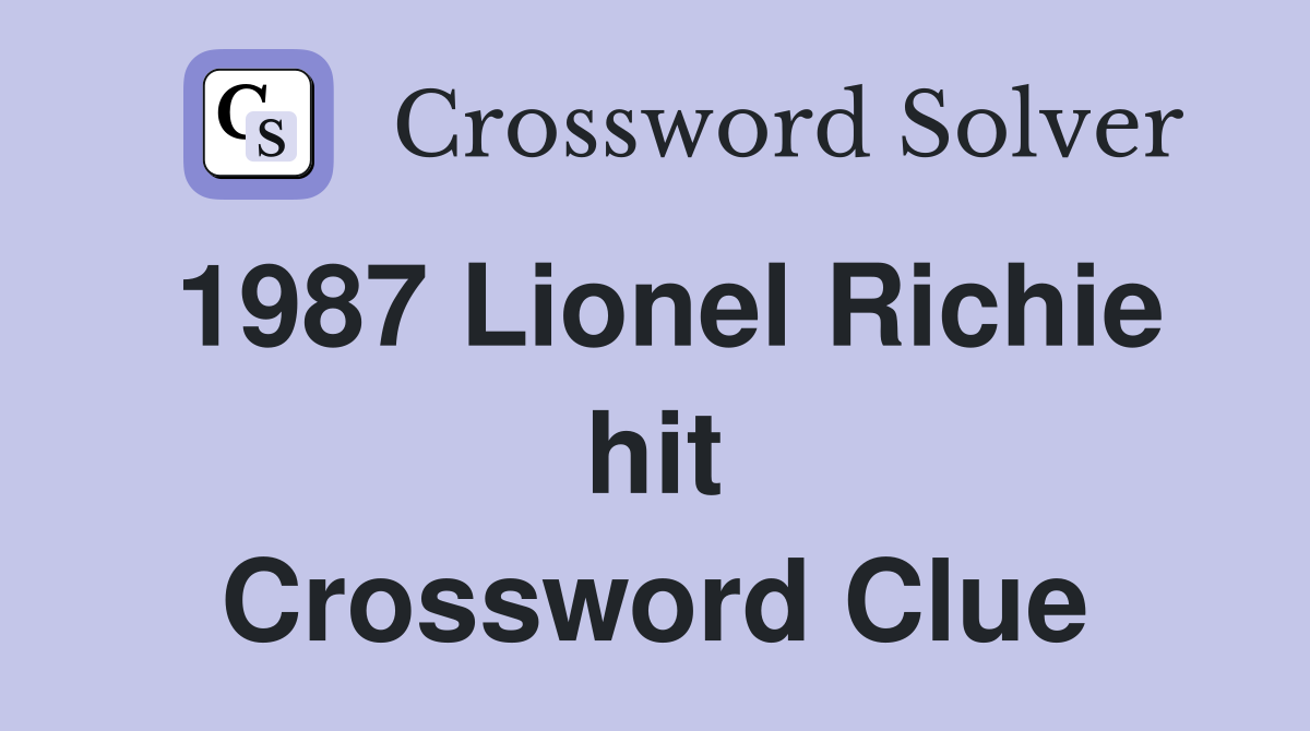 1987 Lionel Richie hit Crossword Clue