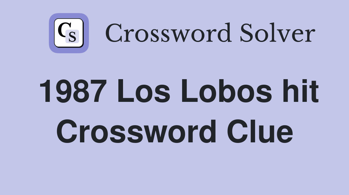 1987 Los Lobos hit Crossword Clue