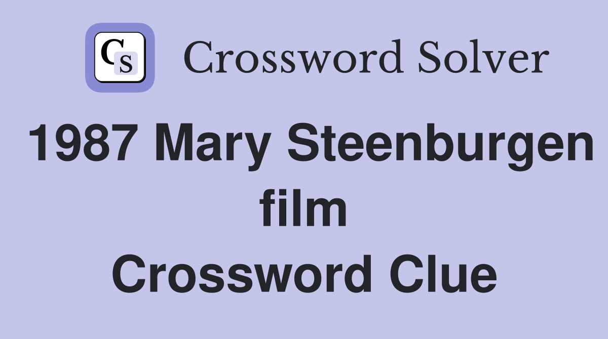 1987 Mary Steenburgen film Crossword Clue