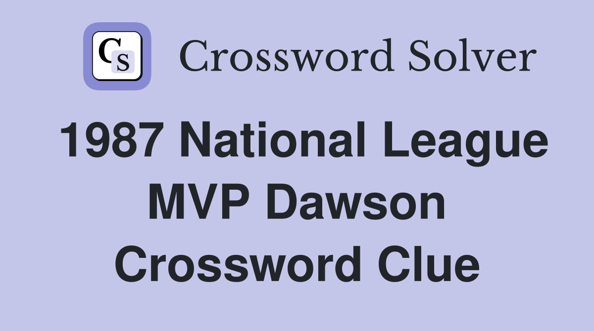 1987 National League MVP Dawson Crossword Clue