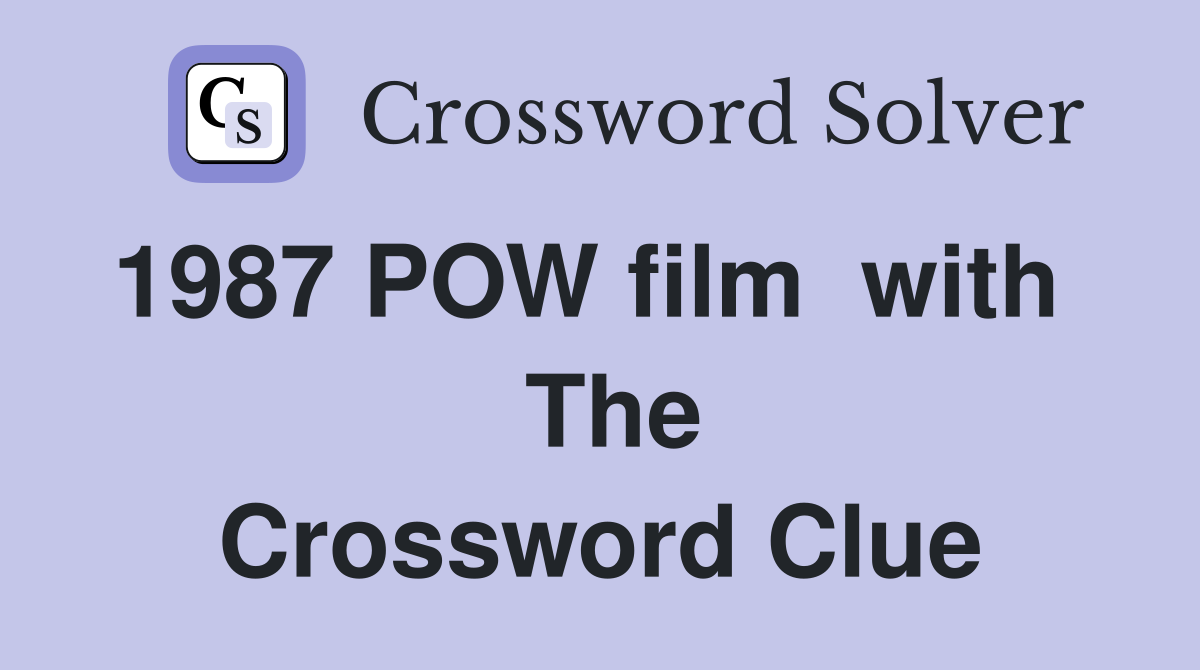 1987 POW film  with    The Crossword Clue