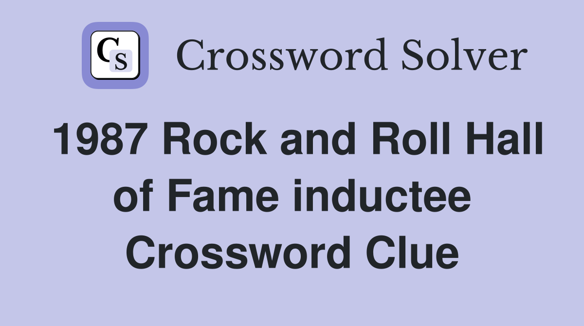 1987 Rock and Roll Hall of Fame inductee Crossword Clue