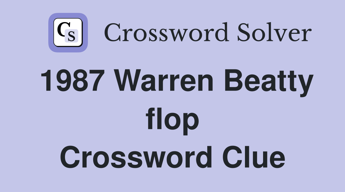 1987 Warren Beatty flop Crossword Clue