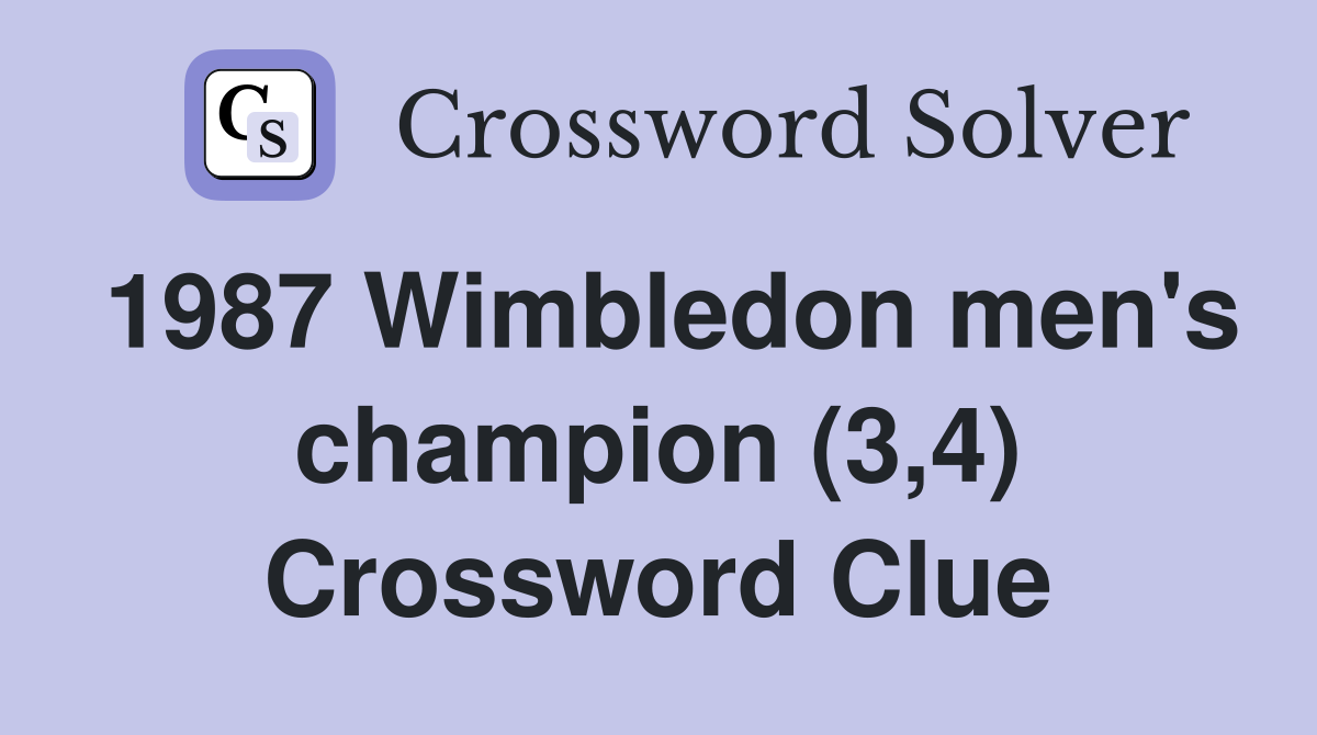 1987 Wimbledon men's champion (3,4) Crossword Clue