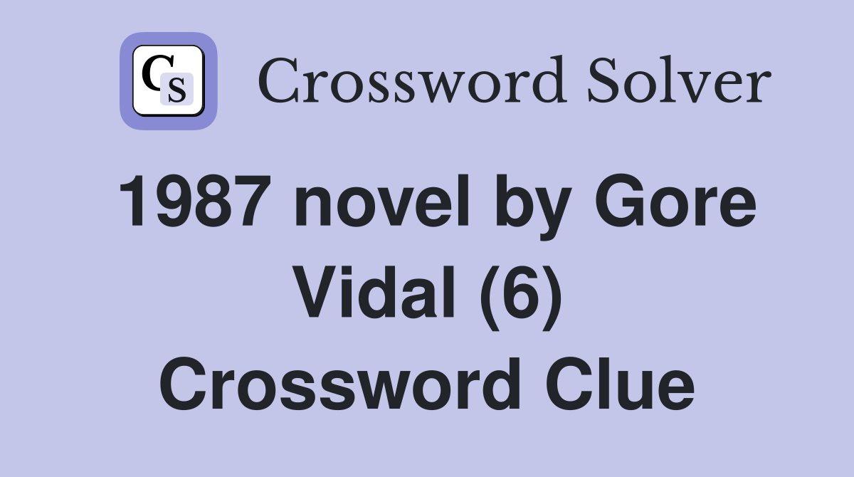 1987 novel by Gore Vidal (6) Crossword Clue