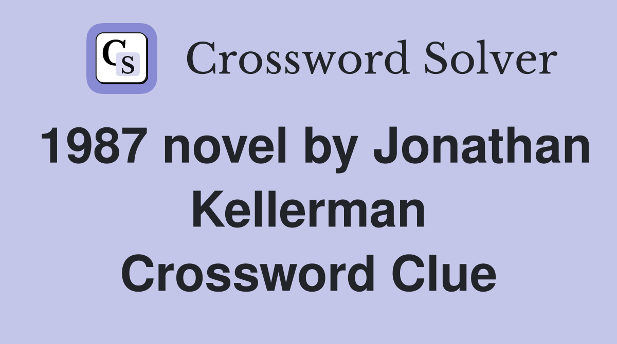 1987 novel by Jonathan Kellerman Crossword Clue