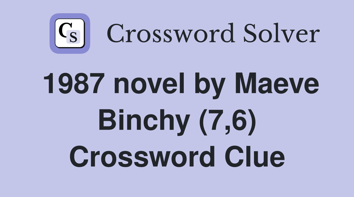 1987 novel by Maeve Binchy (7,6) Crossword Clue