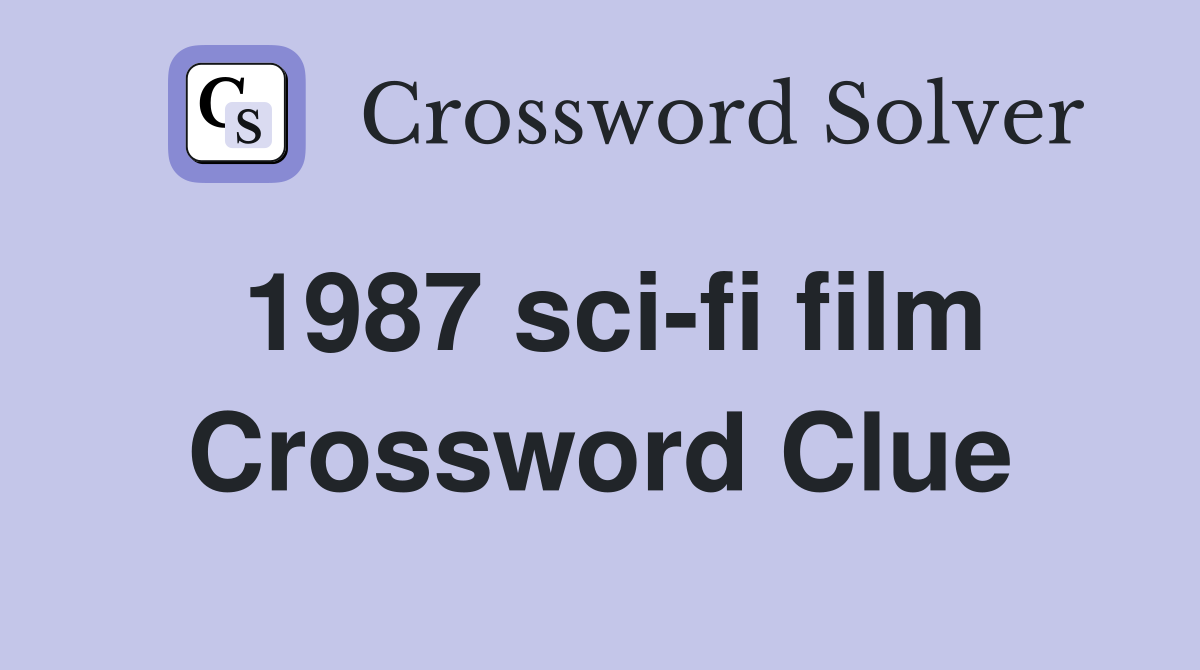 1987 sci-fi film Crossword Clue
