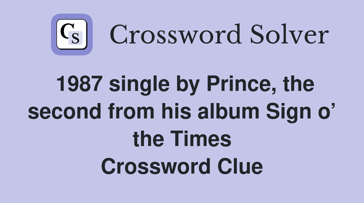 1987 single by Prince, the second from his album Sign o’ the Times Crossword Clue