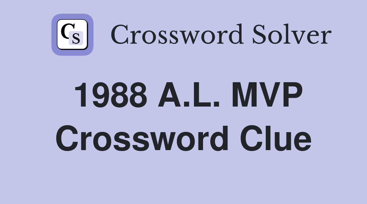 1988 A.L. MVP Crossword Clue