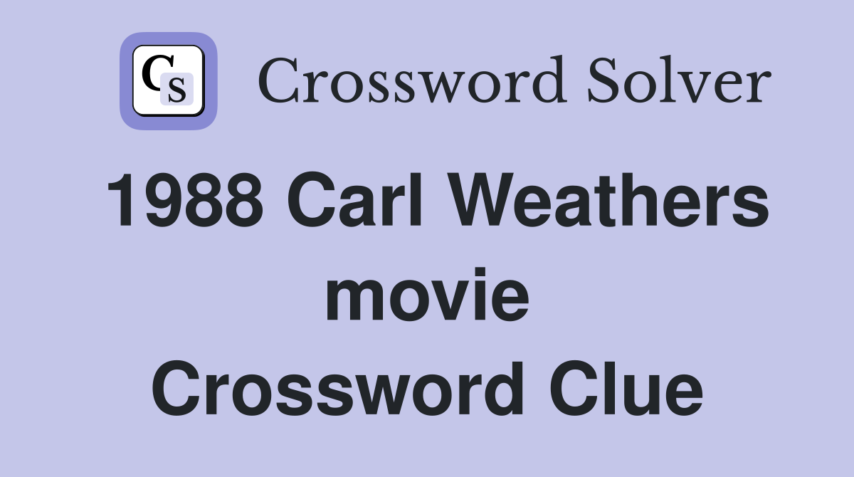 1988 Carl Weathers movie Crossword Clue