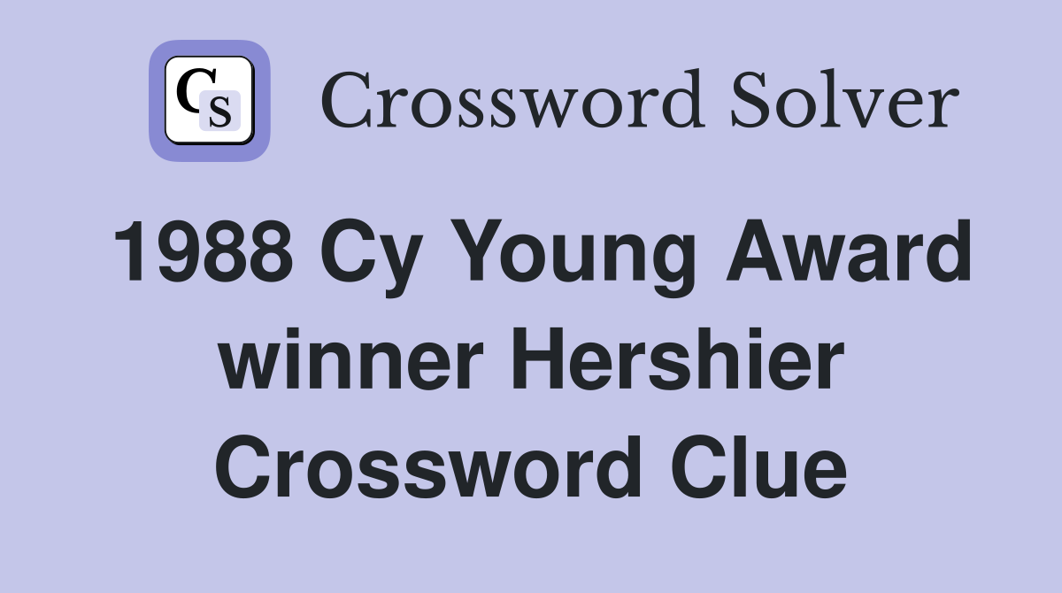 1988 Cy Young Award winner Hershier Crossword Clue