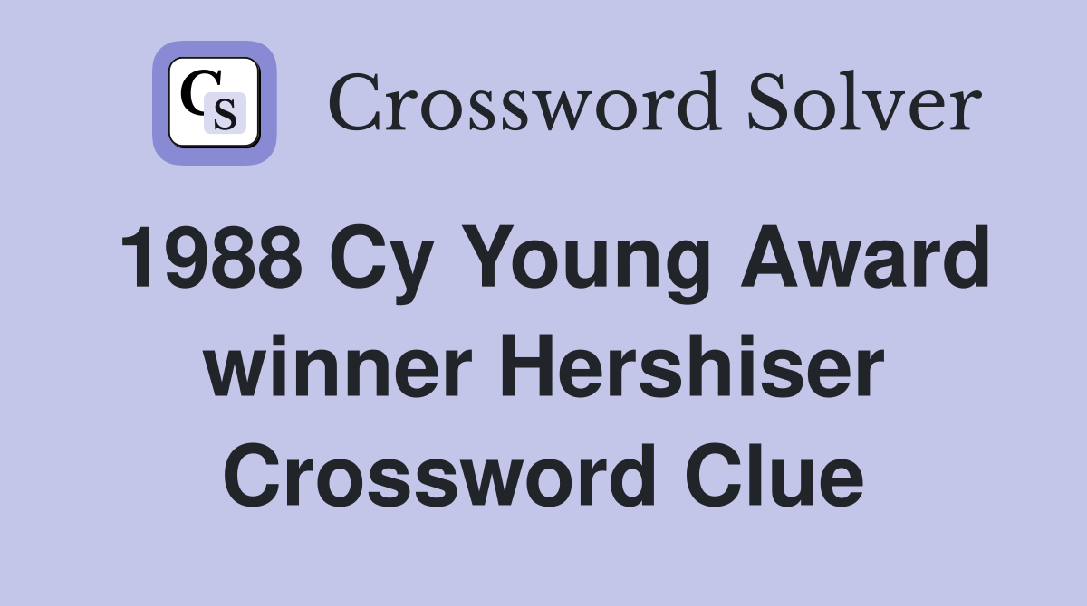 1988 Cy Young Award winner Hershiser Crossword Clue