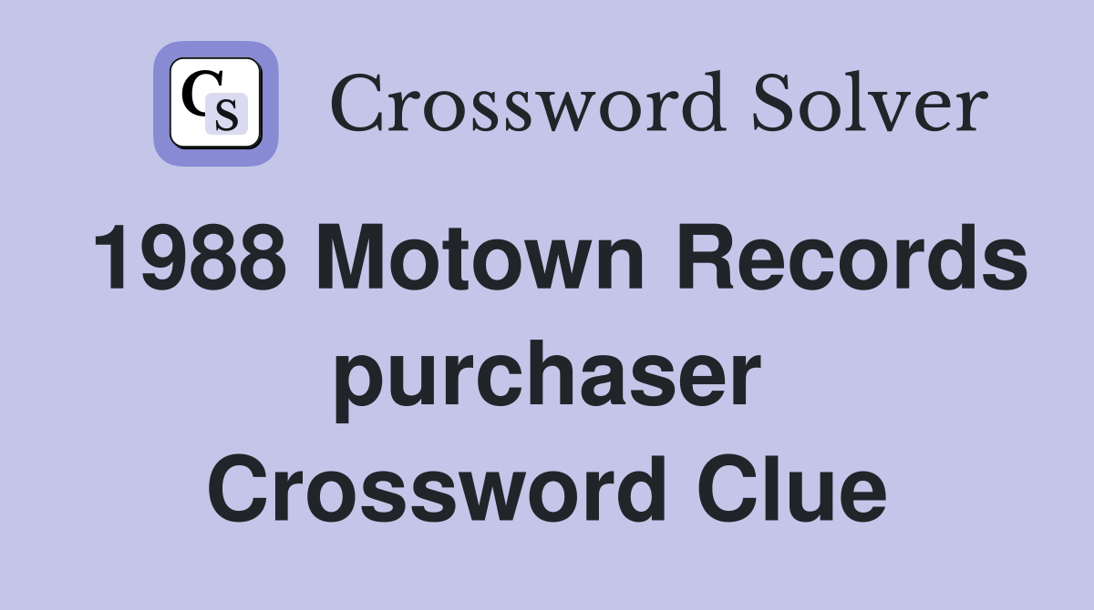 1988 Motown Records purchaser Crossword Clue
