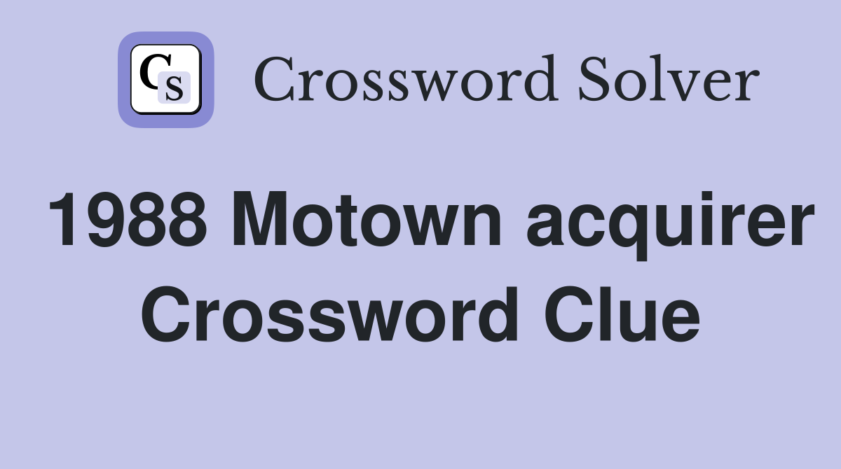 1988 Motown acquirer Crossword Clue