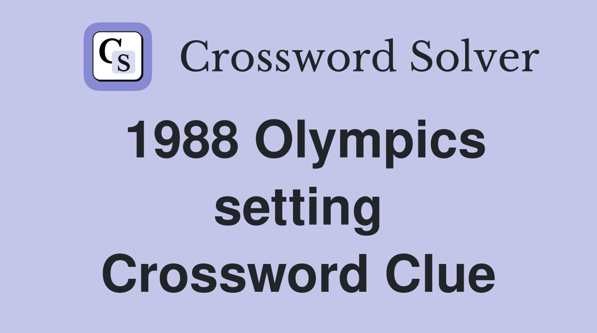 1988 Olympics setting Crossword Clue