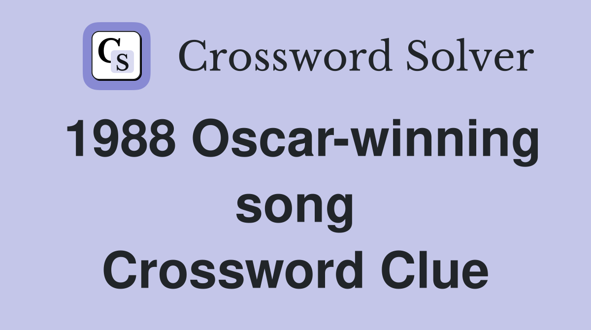 1988 Oscar-winning song Crossword Clue