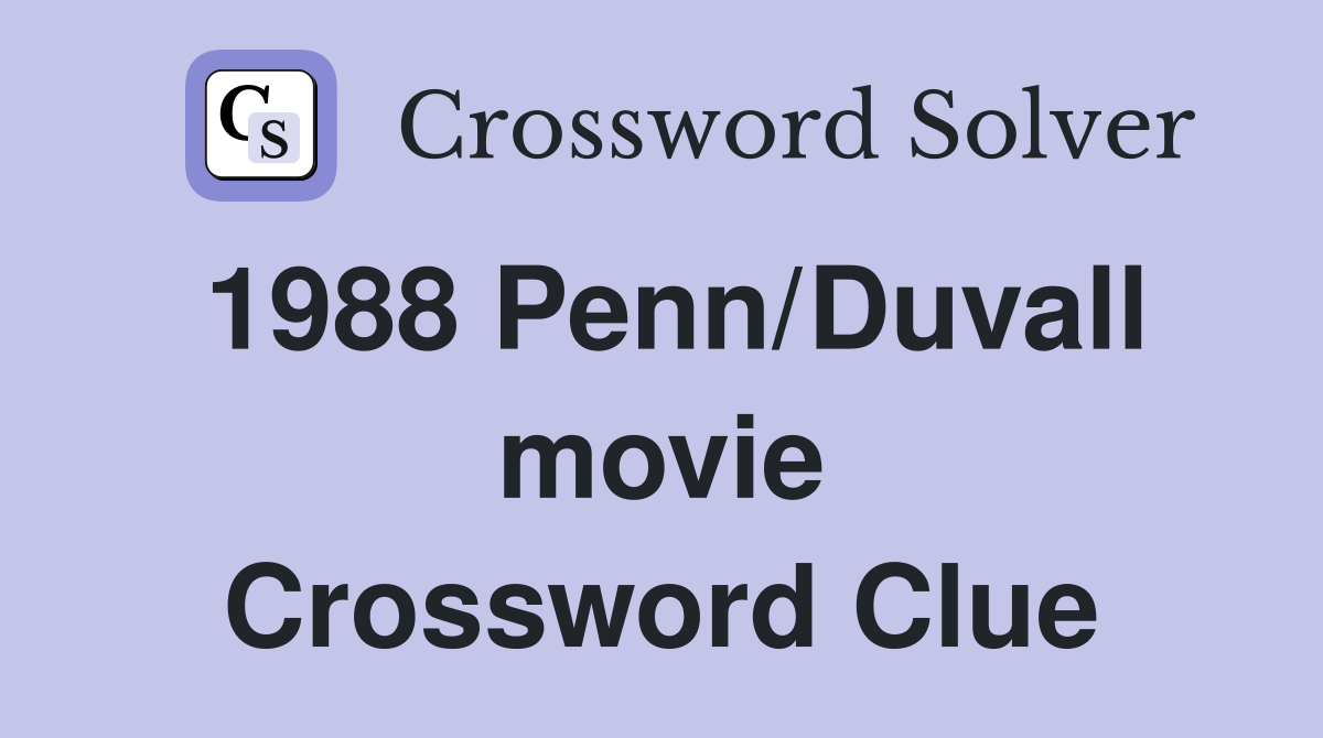 1988 Penn/Duvall movie Crossword Clue