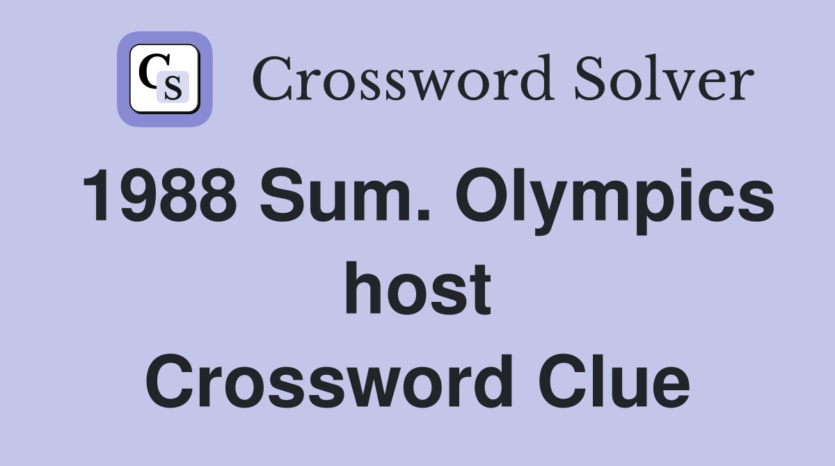 1988 Sum. Olympics host Crossword Clue